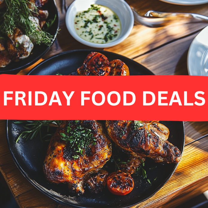 FRIDAY FOOD DEALS